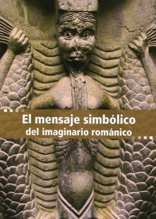 El mensaje simbólico del imaginario románico