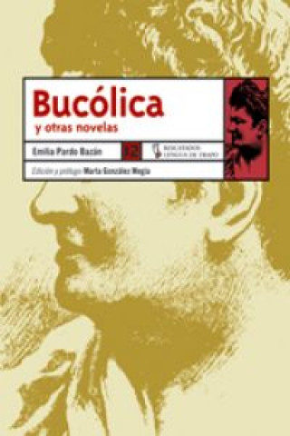 Bucólica : y otras novelas