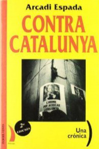 Contra Catalunya : una crónica