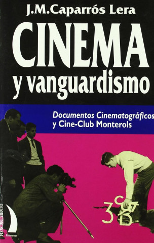 Cinema y vanguardismo, documentos cinematográficos y Cine Club Monterols