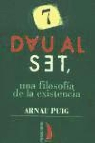 Dau al set : una filosofía de la existéncia