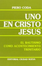 Uno en Cristo Jesús : el bautismo como acontecimiento trinitario