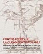 Constructores de la ciudad contemporánea : aproximación disciplinar a través de los textos