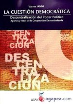 La cuestión democrática : descentralización del poder político : aportes y retos de a cooperación descetralizada
