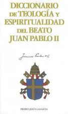 Diccionario de Teologia y Espiritualidad del Beato Juan Pablo II