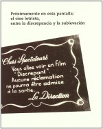 Próximamente en esta pantalla : el cine letrista, entre la discrepancia y la sublevación