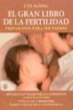 El gran libro de la fertilidad : preparados para ser padres