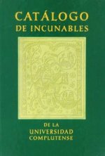 Catálogo de incunables de la Biblioteca de la Universidad Complutense