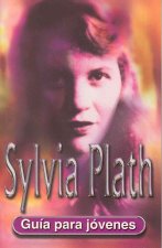 Sylvia Plath : guía para jóvenes