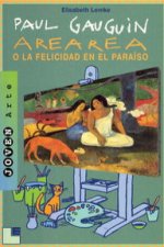 Paul Gauguin : arearea o la felicidad en el paraíso