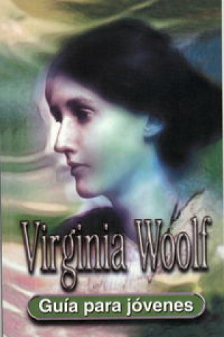 Virginia Woolf : guía para jóvenes