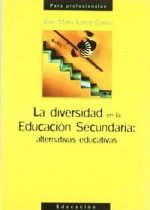 La diversidad en la educación secundaria : alternativas educativas