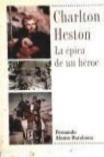 Charlton Heston, la épica de un héroe
