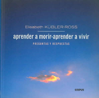 Aprender a morir, aprender a vivir : preguntas y respuestas