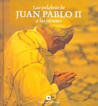 Las palabras de Juan Pablo II a los jóvenes