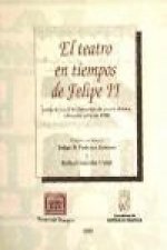 El teatro en tiempos de Felipe II : actas del teatro de Almagro, 7, 8 y 9 de Julio de 1998