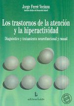 Los trastornos de la atención y la hiperactividad : diagnóstico y tratamiento neurofuncional y causal