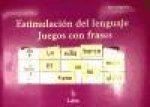 Estimulación del lenguaje : juegos con frases