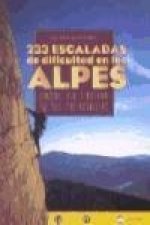 233 escaladas de dificultad en los Alpes : croquis, vías e historia de sus protagonistas