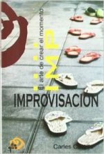 Improvisación : el arte de crear el momento