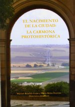 NACIMIENTO DE LA CIUDAD. CARMONO PREHISTORICA(9788489993310)