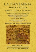 La Cantabria : disertación sobre el sitio y extensión que tuvo en tiempos de los romanos