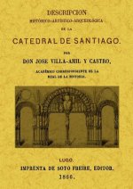 Descripcion histórico-artística-arqueológica de la catedral de Santiago