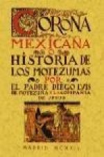 Corona Mexicana, o Historia de los nueve Motezumas