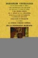 Horribles crueldades de los conquistadores de México y de los indios que los auxiliaron para subyugarlo a la corona de Castilla