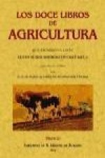 Los doce libros de agricultura que escribió en latín Junio Moderato Columela