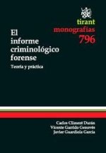El informe criminológico forense : teoría y práctica
