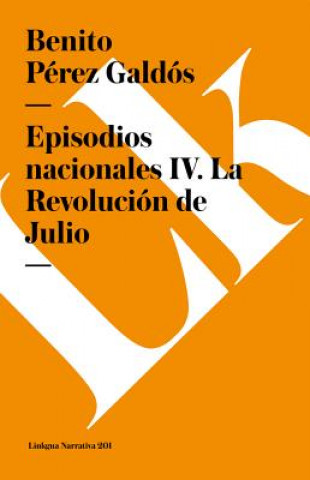Episodios Nacionales IV. La Revolucion de Julio