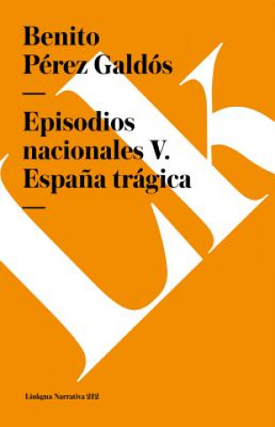 Episodios Nacionales V. Espana Tragica