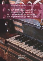 En sonoros acentos: la capilla de música de la Universidad de Salamanca y su repertorio