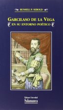 Garcilaso de la Vega en su entorno poético