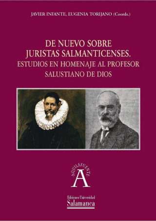 De nuevo sobre los juristas salmanticenses: estudios en homenaje al profesor Salustiano de Dios