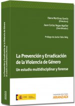La prevención y erradicación de la violencia de género : un estudio multidisciplinar y forense