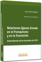 Relaciones iglesia-estado en el franquismo y en la transición : antecedentes de los acuerdos de 1979