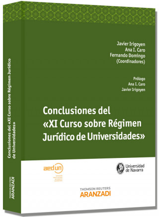 Conclusiones del XI Curso sobre el Régimen Jurídico de las Universidades : celebrado en la Universidad de Navarra los días 11, 12 y 13 de mayo de 2011