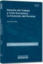 Derecho del trabajo y crisis económica : la invención del porvenir