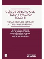 Guía de derecho civil, teoría y práctica III : teoría general del contrato y contratos en particular