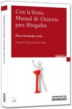 Con la venia, manual de oratoria para abogados