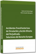 Accidentes transfronterizos de circulación y acción directa del perjudicado : soluciones del derecho europeo
