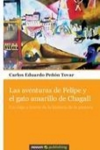 Las Aventuras de Felipe y El Gato Amarillo de Chagall