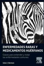 Enfermedades raras y medicamentos huérfanos : claves para comprender y tratar las enfermedades comunes