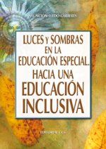 Luces y sombras en la educación especial : hacia una educación inclusiva