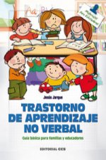 Trastorno de aprendizaje no verbal : guía básica para familias y educadores