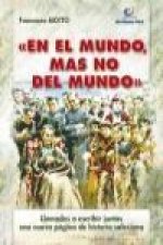 En el mundo, mas no del mundo : llamados a escribir juntos una nueva página de historia salesiana