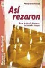 Así rezaron : breve antología de orantes de todos los tiempos