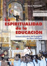 La espiritualidad de la educación : lectura educativa del Evangelio en clave salesiana